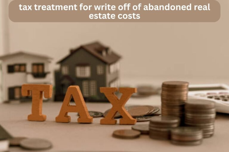 tax treatment for write off of abandoned real estate costs