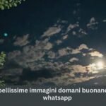 bellissime immagini domani buonanotte whatsapp