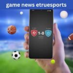 game news etruesports