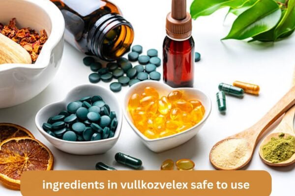 ingredients in vullkozvelex safe to use
