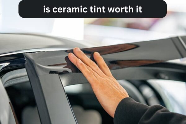 is ceramic tint worth it